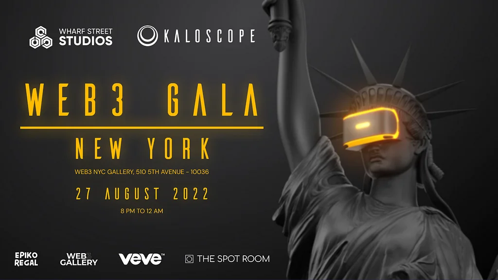 The Web3 Gala New York poster: Wharf Street Studios and Kaloscope, Web3 NYC Gallery, 510 5th Avenue, 27 August 2022, 8 pm to 12 am, with Epiko Regal, Web3 Gallery, VeVe and The Spot Room.